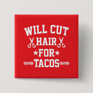 Wird die Haare für Tacos Funny Braber schneiden Button