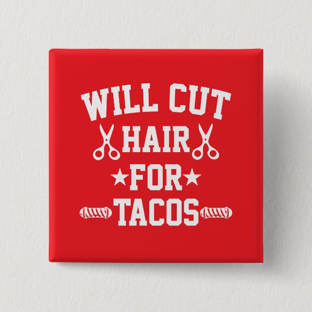 Wird die Haare für Tacos Funny Braber schneiden Button (Vorderseite)