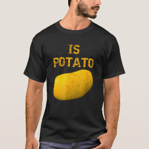 Wird die Kartoffel wie im späten Nachtfernsehen ge T-Shirt
