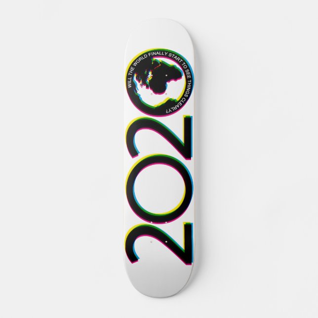Wird die Welt endlich anfangen, die Dinge klar zu  Skateboard (Vorderseite)