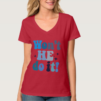 Wird er es nicht tun? T-Shirt