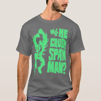 Wird er ZERTRÜMMERN-Spam-MANN T-Shirt
