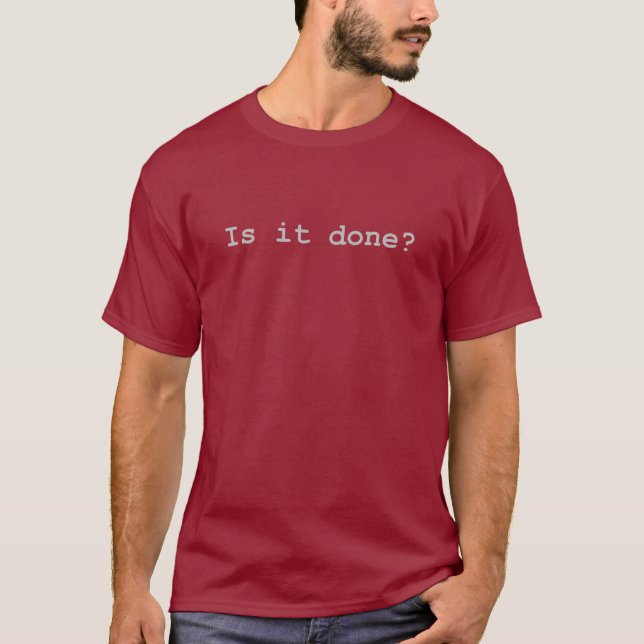 Wird es getan? T-Shirt (Vorderseite)