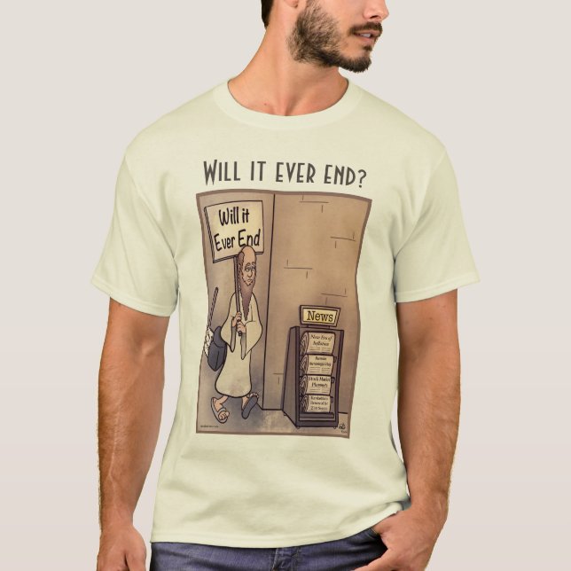 Wird es jemals den T - Shirt von Männern beenden? (Vorderseite)