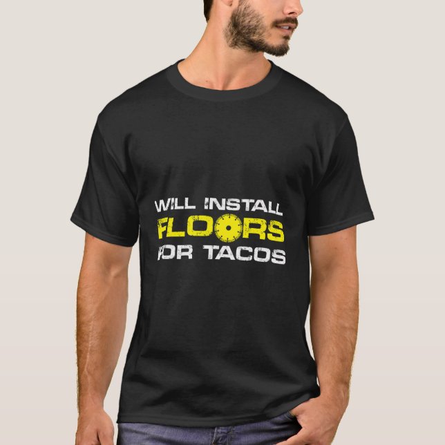 wird Floor für Tacos installieren T-Shirt (Vorderseite)