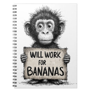 Wird für Bananen arbeiten - Humorvolle Affenskizze Notizblock