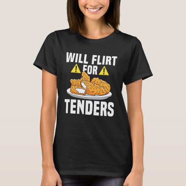 Wird für Chicken Tender flirten T-Shirt (Vorderseite)