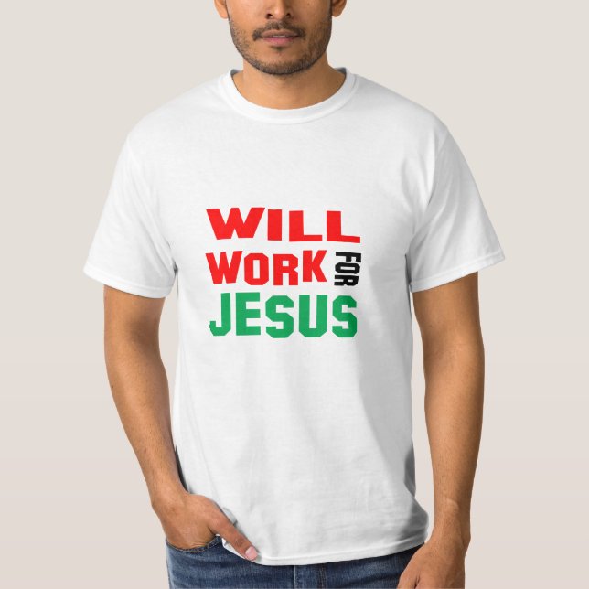 Wird für Jesus arbeiten T-Shirt (Vorderseite)