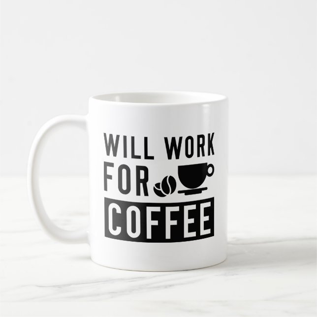 Wird für Kaffee arbeiten Kaffeetasse (Links)