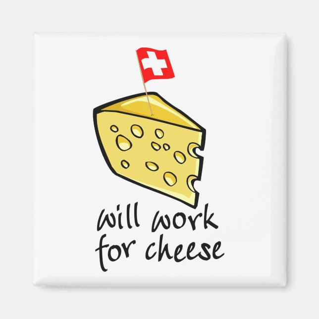 wird für Käse arbeiten Magnet (Vorne)