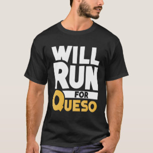 Wird für Queso laufen Lustiger Käse-Dip Mexikanisc T-Shirt