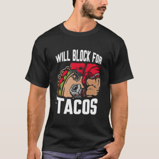 Wird für Tacos blockieren T-Shirt