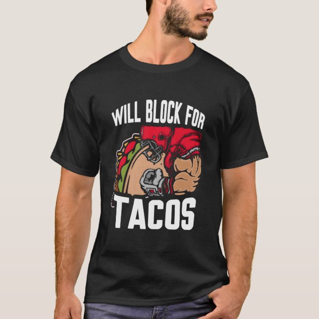 Wird für Tacos blockieren T-Shirt (Vorderseite)