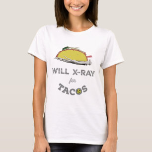 Wird für Tacos röntgen: Rad-Tech-Humor T-Shirt