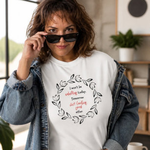 Wird heute nicht erwachsen Spaß T - Shirt