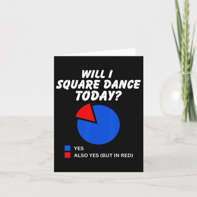 Wird ich Square Tanz heute Yes Pie Chart Square Da Karte (Vorderseite)