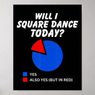 Wird ich Square Tanz heute Yes Pie Chart Square Da Poster