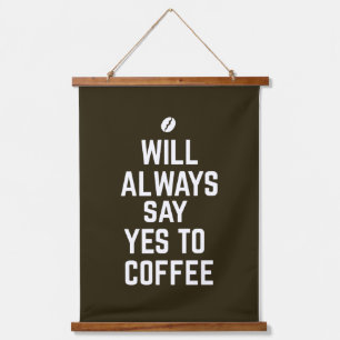 Wird immer Ja sagen zum Kaffee Wandteppich Mit Holzrahmen