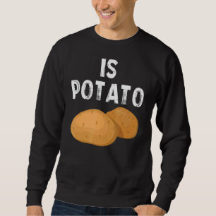 Wird Kartoffel wie im späten Nachtfernsehen gesehe Sweatshirt