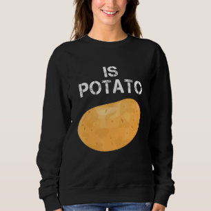 Wird Kartoffel wie im späten Nachtfernsehen gesehe Sweatshirt