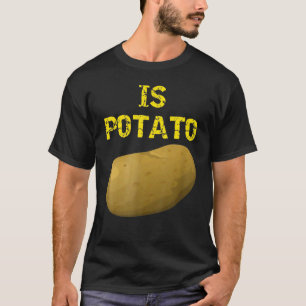 Wird Kartoffel wie im späten Nachtfernsehen gesehe T-Shirt