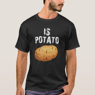 Wird Kartoffel wie im späten Nachtfernsehen gesehe T-Shirt