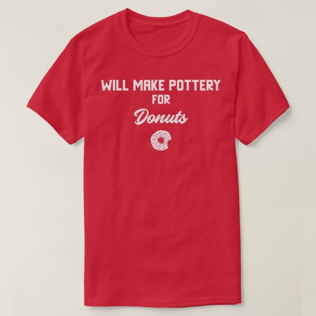 wird Keramik für Donuts machen T-Shirt (Design vorne)
