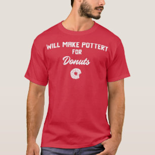 wird Keramik für Donuts machen T-Shirt