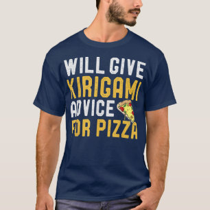 Wird Kirigami Ratschläge für Pizza Funny Paper Ga T-Shirt