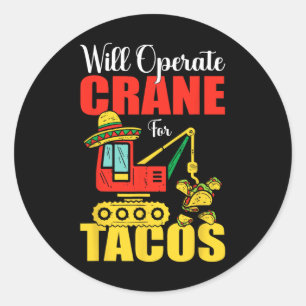 wird Krane für Tacos Funny Food Lover betreiben Runder Aufkleber