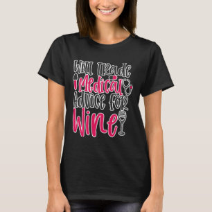 Wird medizinische Beratung Wine Work T-Shirt