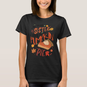 wird meine Schwester Kürbiskuchen Kids Thanksg tau T-Shirt
