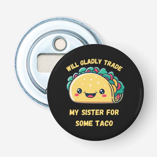 Wird meine Schwester von Tacos tauschen Flaschenöffner (Vorderseite)