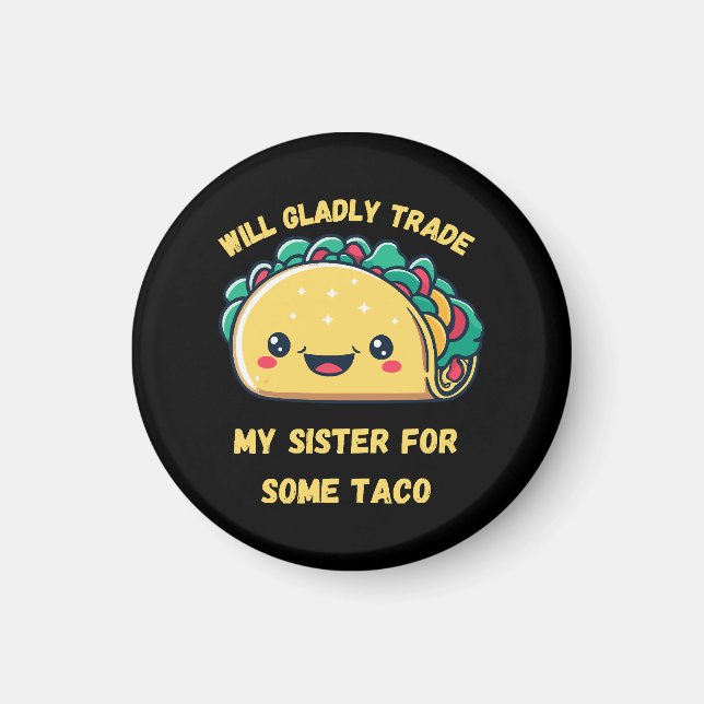 Wird meine Schwester von Tacos tauschen Magnet (Vorne)
