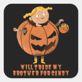 WIRD MEINEN BRUDER FÜR CANDY lustigen Halloween HA Quadratischer Aufkleber