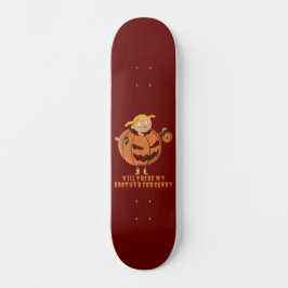 WIRD MEINEN BRUDER FÜR CANDY lustigen Halloween HA Skateboard