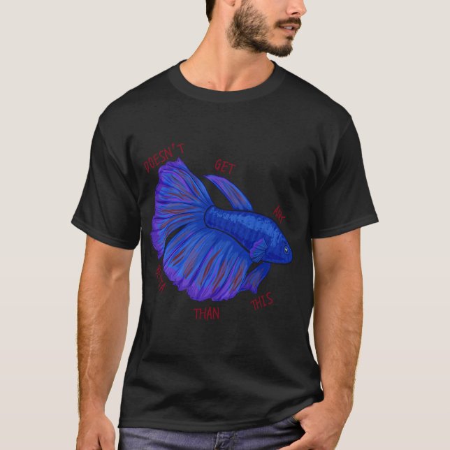 Wird nicht besser mit Kampffisch T-Shirt (Vorderseite)