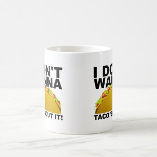 Wird nicht taco 'Bout It Funny Mug Kaffeetasse