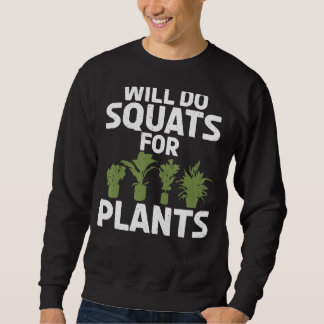 Wird Platz für Pflanze Garden Blume Pflanze Sweatshirt