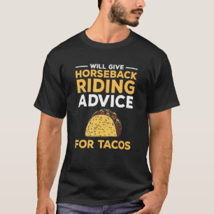Wird Reitberatung Für Tacos Equest Geben T-Shirt