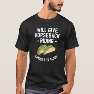 Wird Reitberatung Für Tacos Equest Geben T-Shirt
