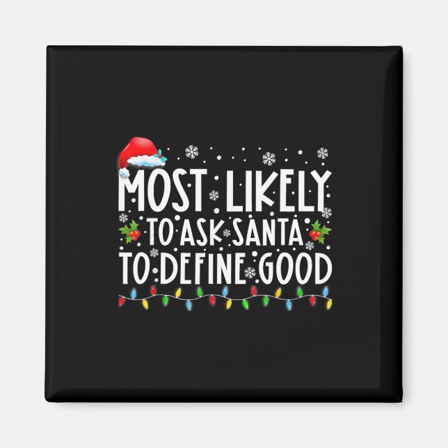 Wird Santa am wahrscheinlichsten bitten, ein gutes Magnet (Vorne)