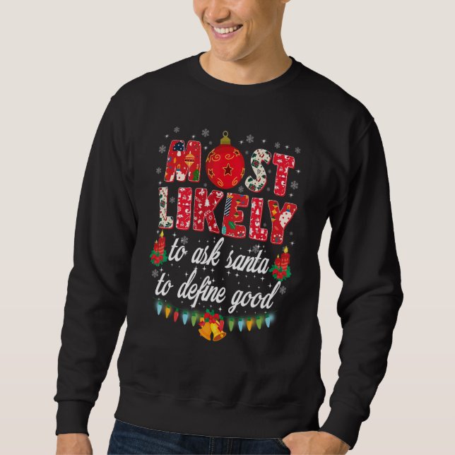 Wird Santa am wahrscheinlichsten bitten, ein gutes Sweatshirt (Vorderseite)