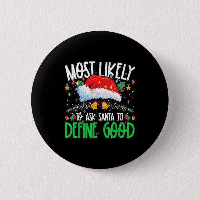 Wird Santa am wahrscheinlichsten bitten, einen gut Button (Vorderseite)
