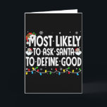 Wird Santa am wahrscheinlichsten bitten, gute lust Karte<br><div class="desc">Wird Santa am wahrscheinlichsten bitten,  gute lustige Weihnachten zu definieren</div>