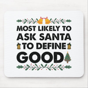 Wird Santa wahrscheinlich bitten, ein gutes Weihna Mousepad
