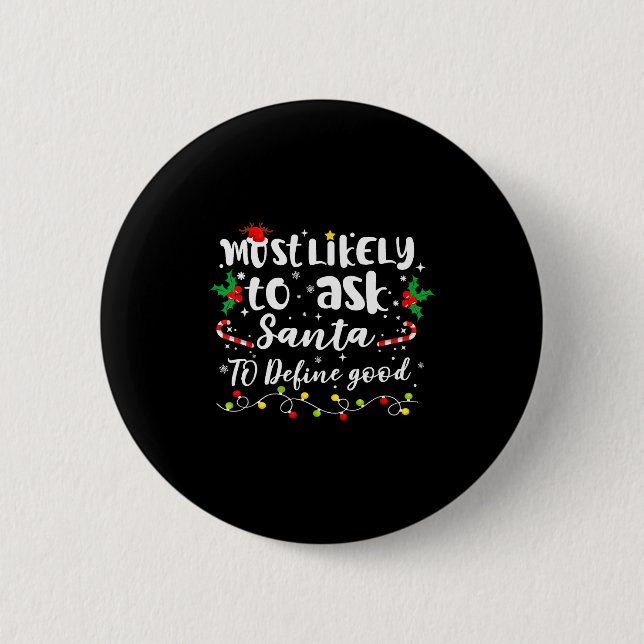 Wird Santa wahrscheinlich bitten, gute Familiechri Button (Vorderseite)