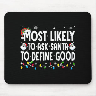 Wird Santa wahrscheinlich bitten, lustiges gutes C Mousepad