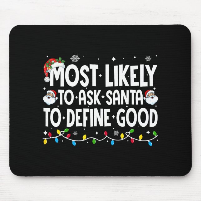 Wird Santa wahrscheinlich bitten, lustiges gutes C Mousepad (Vorne)
