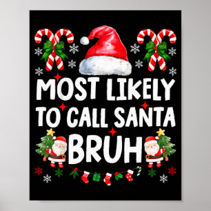Wird Santa wahrscheinlich Bruh-Weihnachtsfamilie n Poster